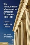 The Institutionalist Movement in American Economics, 1918-1947: Science and Social Control