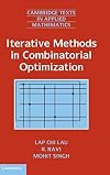 Iterative Methods in Combinatorial Optimization (Cambridge Texts in Applied Mathematics)