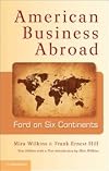 American Business Abroad: Ford on Six Continents