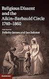 Religious dissent and the Aikin-Barbauld circle, 1740-1860