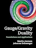 Gaugegravity Duality Foundations And Applications