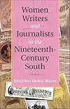 Women Writers and Journalists in the Nineteenth-Century South