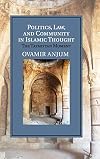 Politics, Law, and Community in Islamic Thought: The Taymiyyan Moment (Cambridge Studies in Islamic Civilization)
