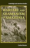 Warfare and Shamanism in Amazonia (Cambridge Latin American Studies)