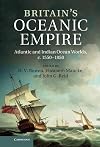 Britain's Oceanic Empire: Atlantic and Indian Ocean Worlds, c.1550–1850
