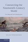 Connecting the Nineteenth-Century World: The Telegraph and Globalization
