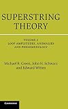 Superstring Theory: Loop Amplitudes, Anomalies and Phenomenology, Vol. 2 (Cambridge Monographs on Mathematical Physics)