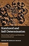 Statehood and Self-Determination: Reconciling Tradition and Modernity in International Law