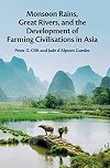 Monsoon Rains, Great Rivers and the Development of Farming Civilisations in Asia
