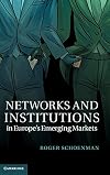 Networks and institutions in Europe's emerging markets