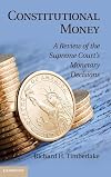 Constitutional Money: A Review of the Supreme Court's Monetary Decisions