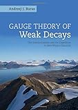 Gauge Theories Of Weak Decays