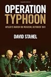 Operation Typhoon: Hitler's March on Moscow, October 1941