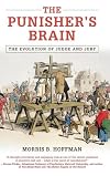 The Punisher's Brain: The Evolution of Judge and Jury (Cambridge Studies in Economics, Choice, and Society)