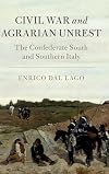 Civil War and Agrarian Unrest: The Confederate South and Southern Italy