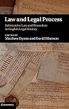 Law and Legal Process: Substantive Law and Procedure in English Legal History