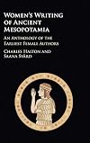 Women's Writing of Ancient Mesopotamia: An Anthology of the Earliest Female Authors