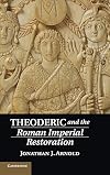 Theoderic and the Roman Imperial Restoration