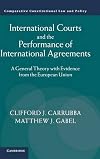 International courts and the performance of international agreements : a general theory with evidence from the European Union
