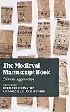 The Medieval Manuscript Book: Cultural Approaches (Cambridge Studies in Medieval Literature)