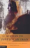 Access to justice in Iran : women, perceptions, and reality