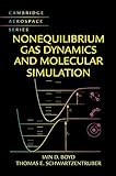 Nonequilibrium Gas Dynamics And Molecular Simulation Cambridge Aerospace Series