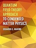 Quantum Field Theory Approach To Condensed Matter Physics