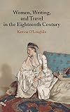 Women, Writing, and Travel in the Eighteenth Century