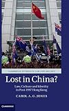 Lost in China?: Law, Culture and Identity in Post-1997 Hong Kong (Cambridge Studies in Law and Society)