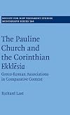 The Pauline Church and the Corinthian Ekklฤsia: Greco-Roman Associations in Comparative Context (Society for New Testament Studies Monograph Series)