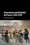 Naturalism and Unbelief in France, 1650-1729