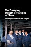 The emerging industrial relations of China