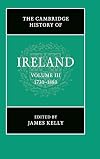 The Cambridge History of Ireland. Volume 3 : 1730-1880
