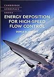 Energy Deposition For Highspeed Flow Control Cambridge Aerospace Series