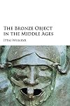 The Bronze Object in the Middle Ages