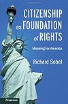 Citizenship as Foundation of Rights: Meaning for America