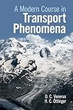 A Modern Course In Transport Phenomena