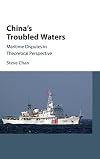 China's troubled waters : maritime disputes in theoretical perspective