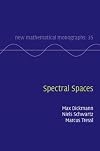 Spectral Spaces (New Mathematical Monographs, Series Number 35)