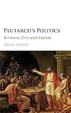 Plutarch's Politics: Between City and Empire