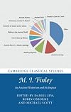 M. I. Finley: An Ancient Historian and his Impact (Cambridge Classical Studies)