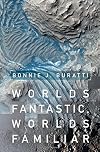 Worlds Fantastic, Worlds Familiar: A Guided Tour of the Solar System