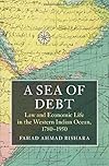 A Sea of Debt: Law and Economic Life in the Western Indian Ocean, 1780-1950 (Asian Connections)