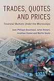 Trades Quotes And Prices Financial Markets Under The Microscope