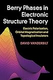 Berry Phases In Electronic Structure Theory Electric Polarization Orbital Magnetization And Topological Insulators