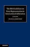 The IBA guidelines on party representation in international arbitration