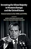 Inventing the Silent Majority in Western Europe and the United States: Conservatism in the 1960s and 1970s