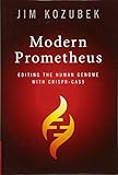 Modern Prometheus Editing The Human Genome With Crisprcas9