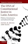 The DNA of Constitutional Justice in Latin America: Politics, Governance, and Judicial Design (Comparative Constitutional Law and Policy)