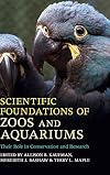 Scientific Foundations of Zoos and Aquariums: Their Role in Conservation and Research